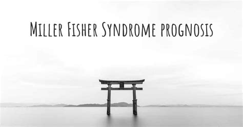 Miller Fisher Syndrome prognosis