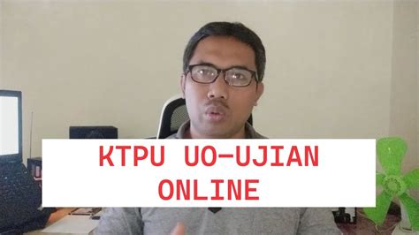 Paham Ktpu Uo Ujian Online Ktpu Ut Youtube