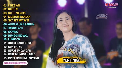 Yeni Inka Teteg Ati Full Album Terbaru Youtube