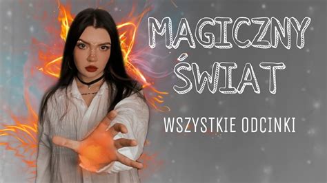 Magiczny Wiat Wszystkie Odcinki Youtube