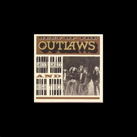 Best Of The Outlaws Green Grass And High Tides Remastered By The