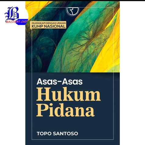 Jual Buku Tahun 2023 ASAS ASAS HUKUM PIDANA Prof Dr Topo Santoso S H