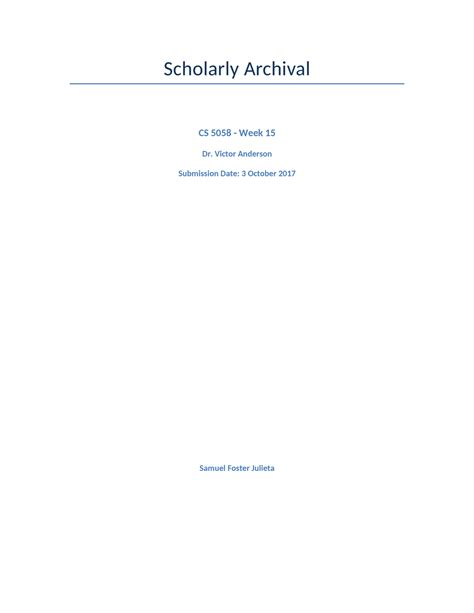 CS-5058-Scholarly Archival - Scholarly Archival CS 5058 - Week 15 Dr