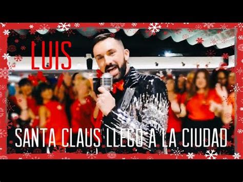 Santa Claus Llego A La Ciudad Cover By Luis Christmas Song Youtube