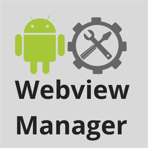 Webview Manager v9 - Great Improvements - Androidacy