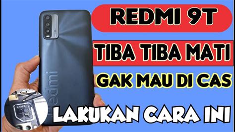 REDMI 9T TIBA TIBA MATI HABIS DI RESTAT GAK MAU HIDUP YouTube