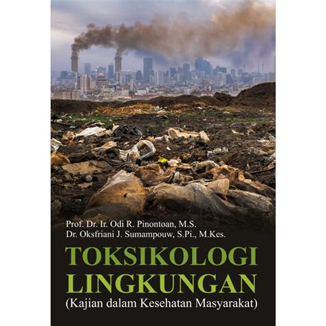 Jual Buku Ajar Toksikologi Lingkungan Kajian Dalam Kesehatan