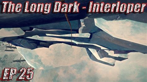 The Long Dark Interloper Gameplay Walkthrough EP 25 New Start In