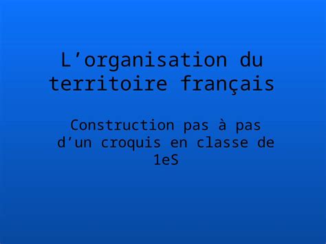 Ppt Lorganisation Du Territoire Fran Ais Dokumen Tips