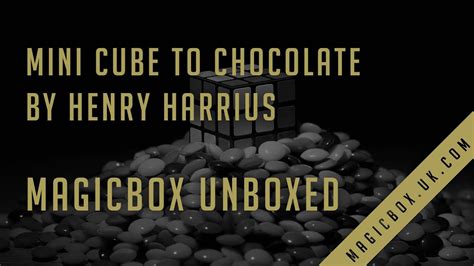 Mini Cube To Chocolate By Henry Harrius Magicbox Unboxed YouTube