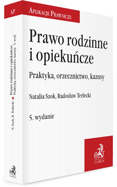 Prawo rodzinne i opiekuńcze Praktyka orzecznictwo kazusy Wydanie 5