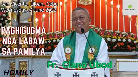 Fr Ciano Ubod Homily Kinsa Man Atong Higugmaon Labaw Sa Pamilya