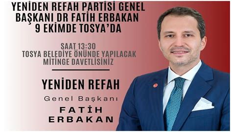 Yeniden Refah Partisi Genel Başkanı Fatih Erbakan Tosyaya Geliyor