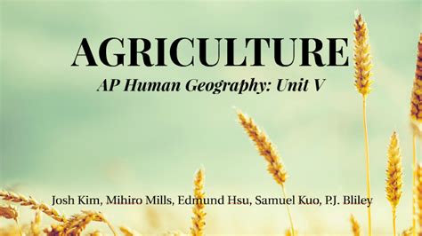 Ap Human Geography Unit Five Agriculture Fin By Mentai Mills On Prezi