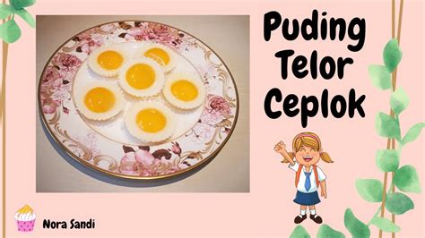 Resep Puding Telor Ceplok Syrup Abc Lembut Dan Enak Youtube