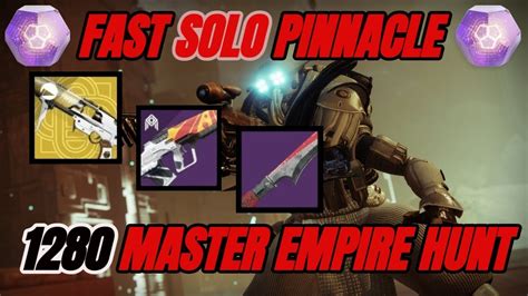 Solo FAST EASY Pinnacle Reward Flawless 1280 Master Empire Hunt The