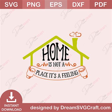 Home Is Not A Place Its A Feeling SVG