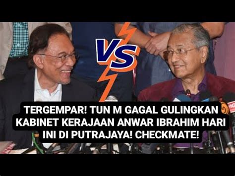 Gempar Tun M Gagal Gulingkan Kabinet Kerajaan Anwar Youtube