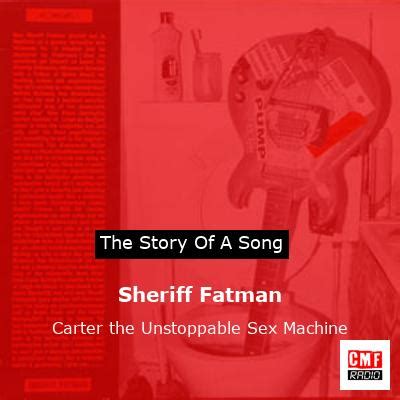 The Story And Meaning Of The Song Sheriff Fatman Carter The Unstoppable Sex Machine