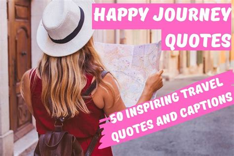 Happy Journey Quotes 50 Quotes And Sayings To Wish A Happy Journey