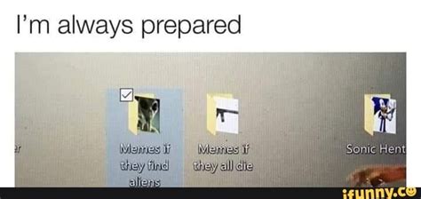 Im Always Prepared Ifunny Memes Funny Memes Popular Memes