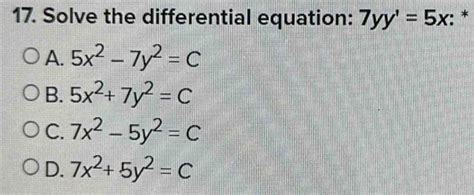 Solved Solve The Differential Equation 7yy 5x A 5x 2 7y 2 C B