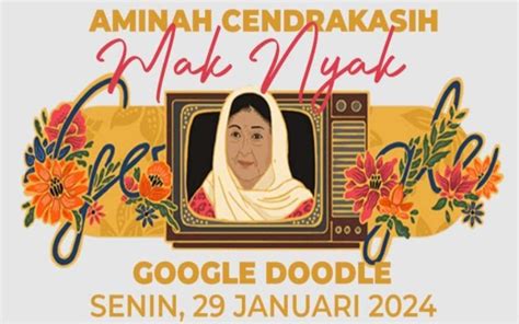 Mengenal Aminah Cendrakasih Sosok Mak Nyak Jadi Ikon Google Doodle