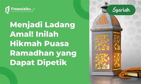 14 Hikmah Puasa Ramadhan untuk Memperbaiki Diri, Yuk Pelajari!