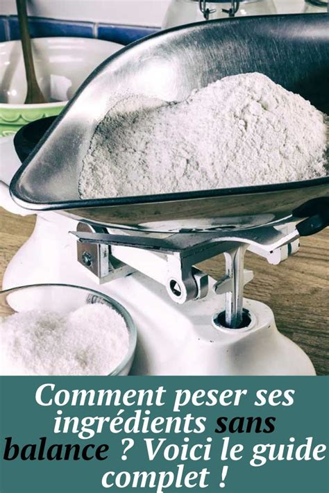 Comment peser ses ingrédients sans balance Voici le guide complet