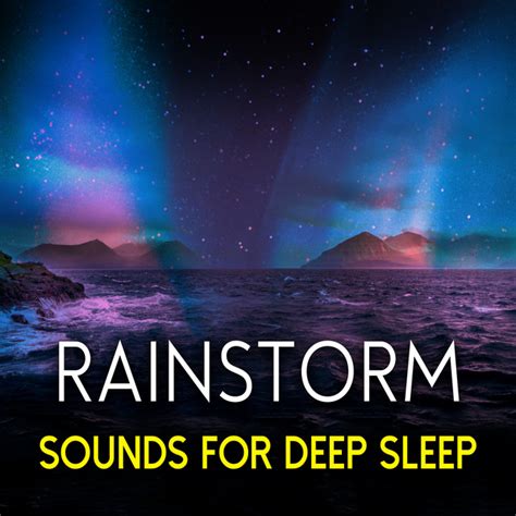 Rainstorm Sounds For Deep Sleep Album By Lighting Thunderstorms