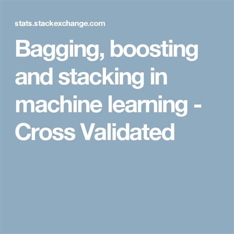 The Words Bagging Boosing And Stacking In Machine Learning Cross