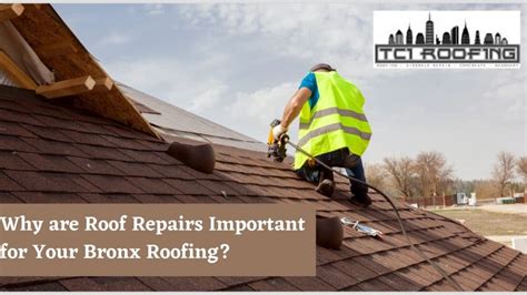 Why Are Roof Repairs Important For Your Bronx Roofing Bronx Roofing Contractors Tci Roofing