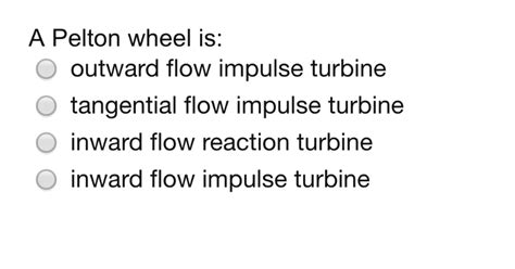 Solved A Pelton Wheel Is Outward Flow Impulse Turbine Chegg