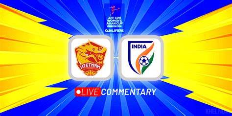 Afc U Women S Asian Cup Qualifiers Vietnam Vs India Live