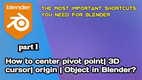 How To Center Pivot Point And Cursor And Origin In Blender Blender