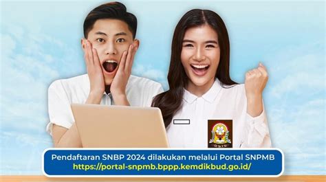 Jadwal Pendaftaran SNBP 2024 Dibuka Sampai Kapan Ini Info Lengkap