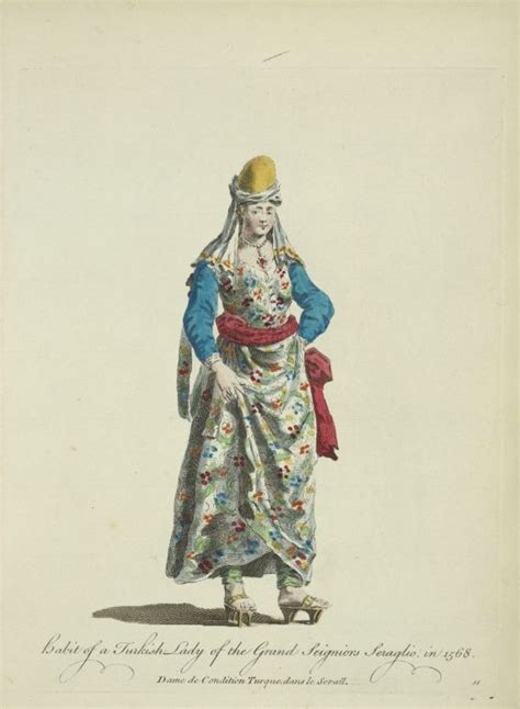 11. Habit of the Turkish lady of the grand seigniors seraglio, in 1568 ...