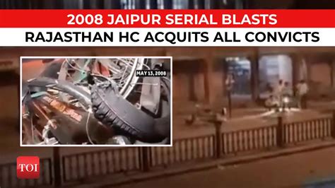 Jaipur Blasts Four Men On Death Row For 2008 Jaipur Blasts Acquitted