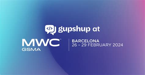 Join Gupshup At Mwc Barcelona 2024 For Exciting Demos