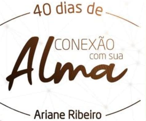 Dias De Conex O Sua Alma Ariane Macedo Ribeiro Hotmart