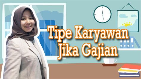 Tipe Karyawan Jika Besok Gajian Youtube