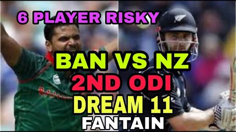 Ban Vs Nz 2nd Odi Dream11 Team Playing11 Bangladesh Vs New Zealand 2nd