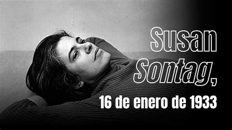 Susan Sontag La Imprescindible Más Cultura