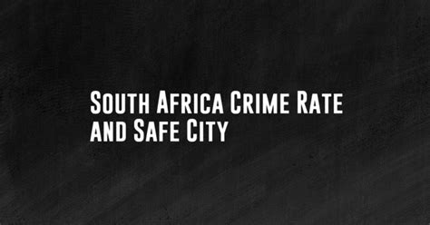 South Africa Crime Rate And Safe City Sassa Web Za