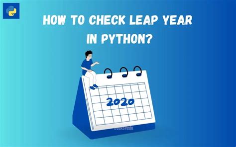 How To Determine Whether A Year Is A Leap Year In Python