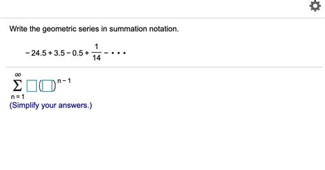 Solved Write The Geometric Series In Summation Notation 1