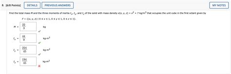 Solved Find The Total Mass M And The Three Moments Of Chegg