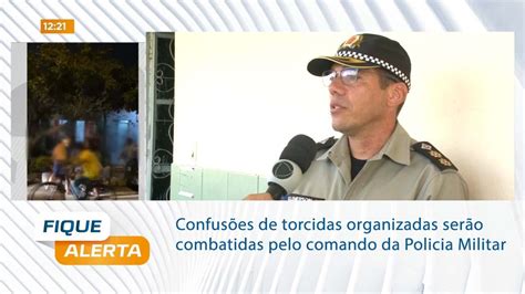 Confusões de torcidas organizadas serão combatidas pelo comando da