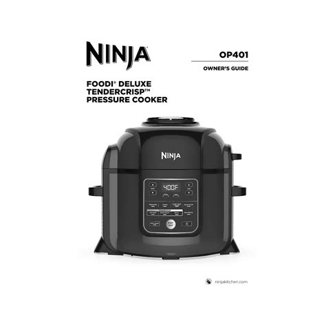 Ninja Foodi Deluxe TenderCrisp Pressure Cooker OP401 Manual