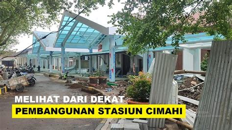 Lihat Dari Dekat Pembangunan Stasiun Cimahi Terus Dikebut Update Sd